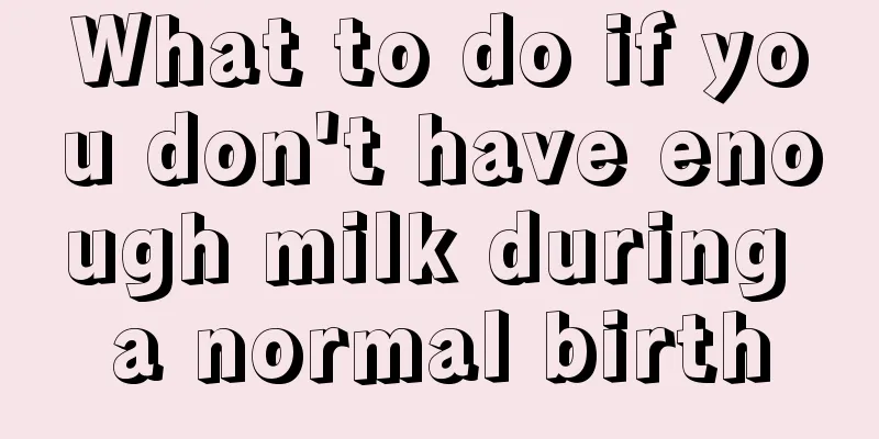 What to do if you don't have enough milk during a normal birth