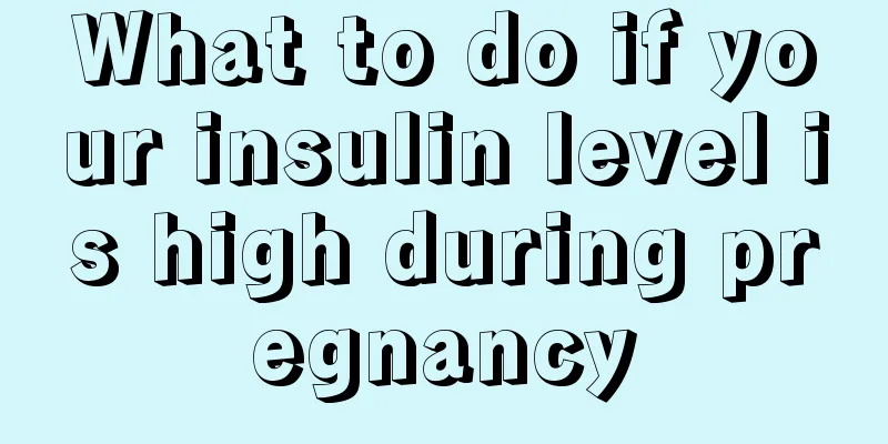 What to do if your insulin level is high during pregnancy