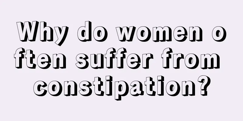 Why do women often suffer from constipation?