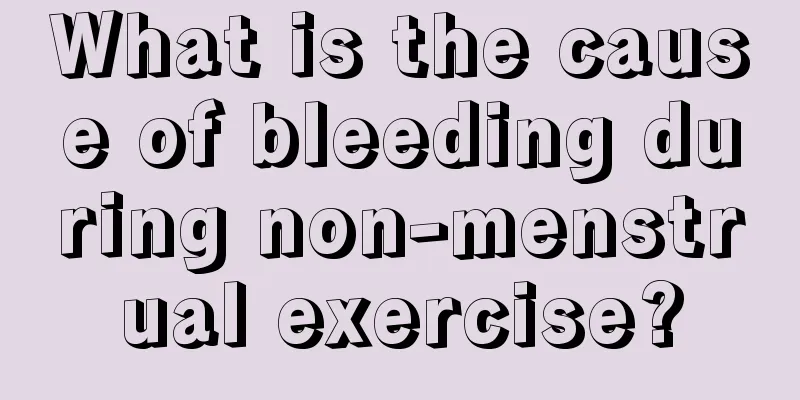 What is the cause of bleeding during non-menstrual exercise?