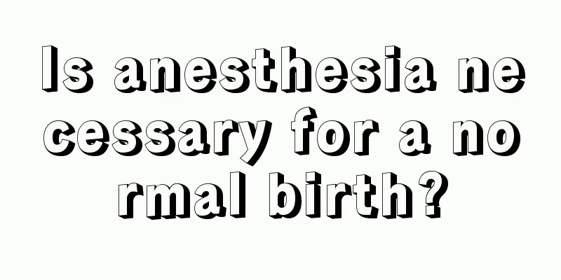 Is anesthesia necessary for a normal birth?