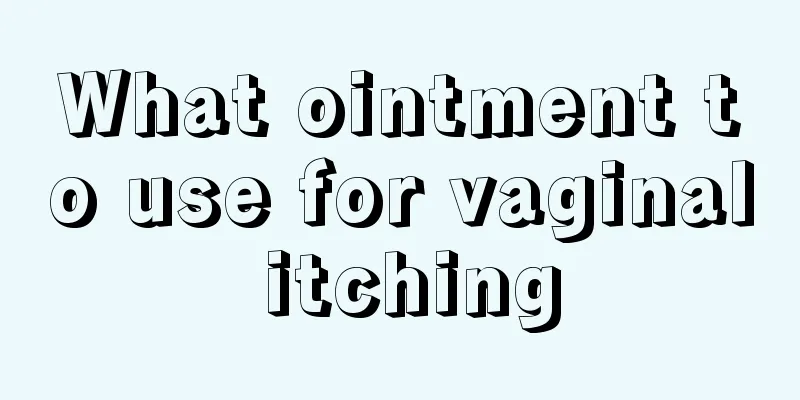 What ointment to use for vaginal itching