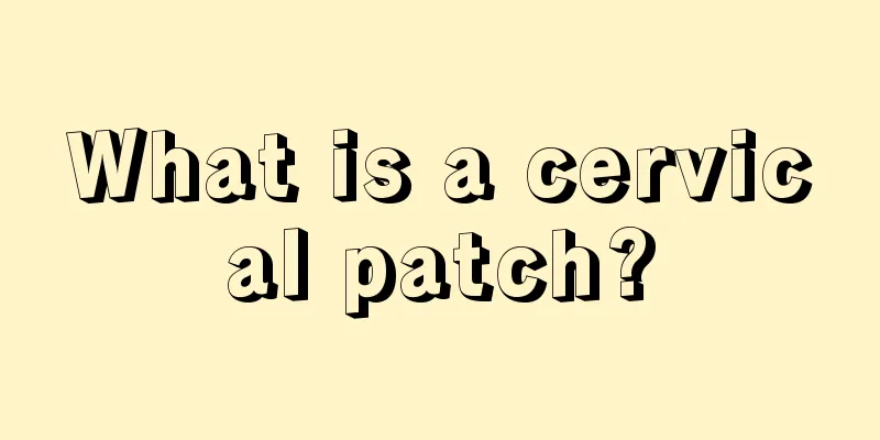 What is a cervical patch?