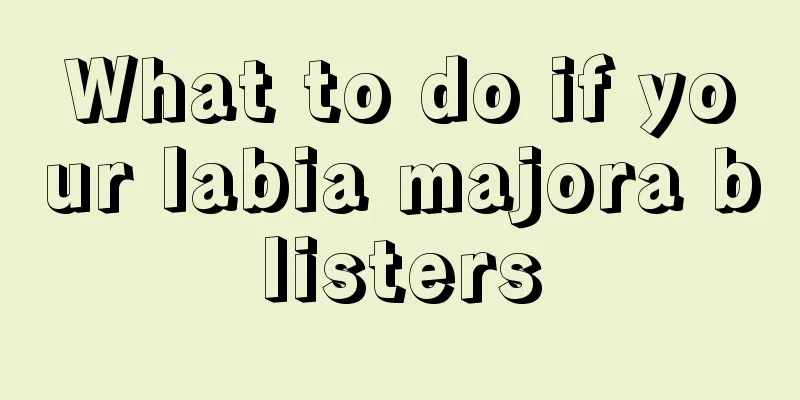 What to do if your labia majora blisters