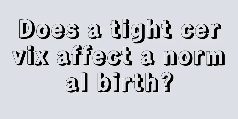 Does a tight cervix affect a normal birth?