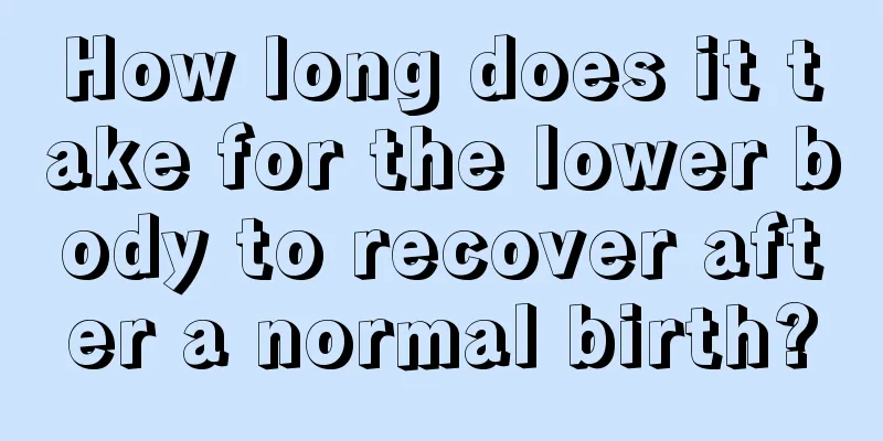 How long does it take for the lower body to recover after a normal birth?