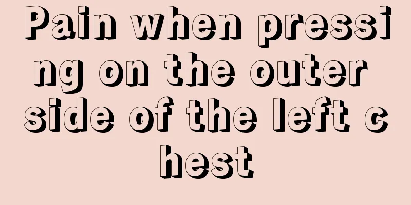 Pain when pressing on the outer side of the left chest