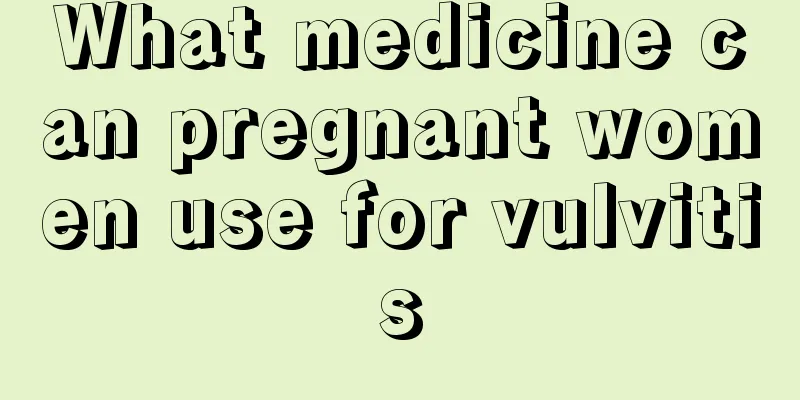 What medicine can pregnant women use for vulvitis