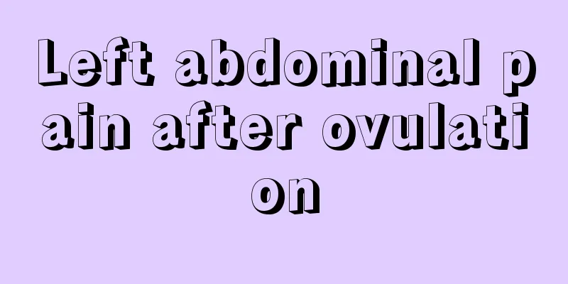 Left abdominal pain after ovulation