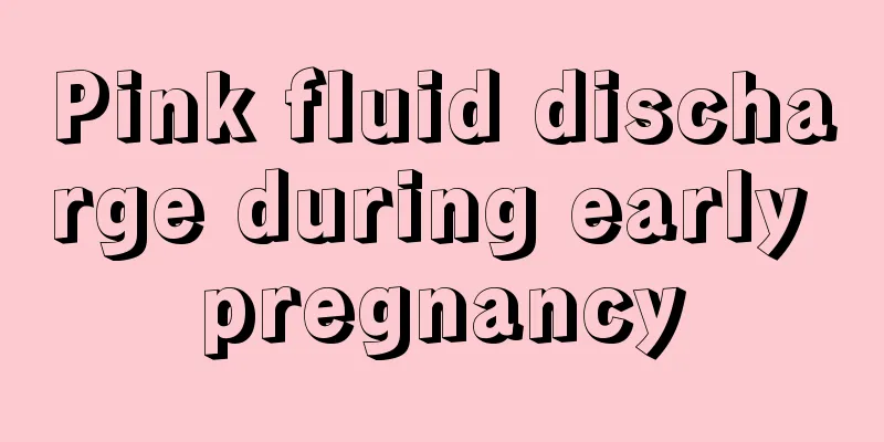 Pink fluid discharge during early pregnancy