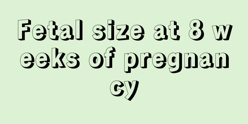 Fetal size at 8 weeks of pregnancy