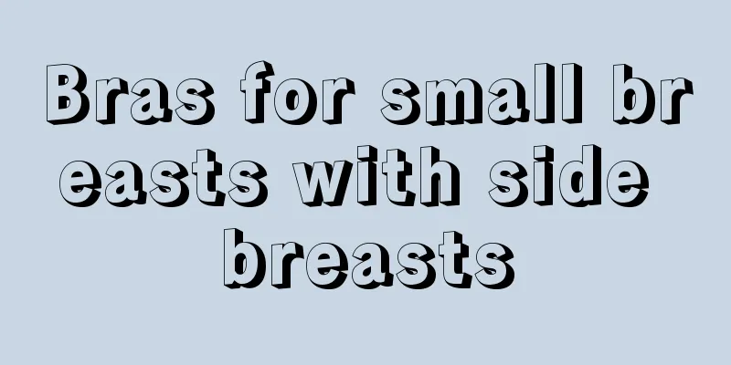 Bras for small breasts with side breasts