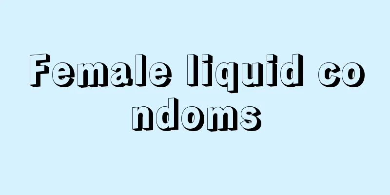 Female liquid condoms