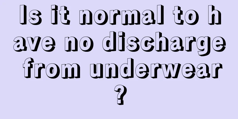 Is it normal to have no discharge from underwear?