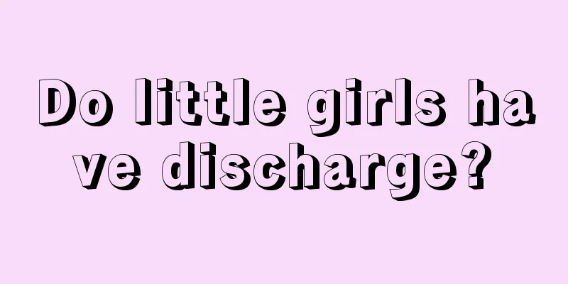 Do little girls have discharge?