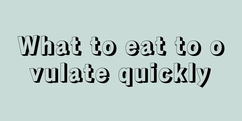 What to eat to ovulate quickly