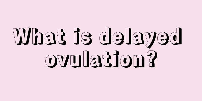 What is delayed ovulation?