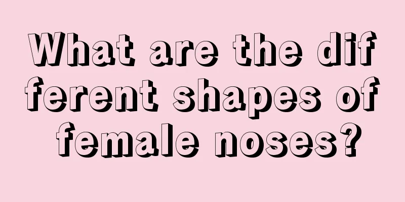 What are the different shapes of female noses?