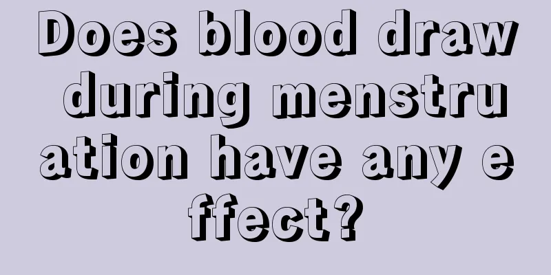 Does blood draw during menstruation have any effect?