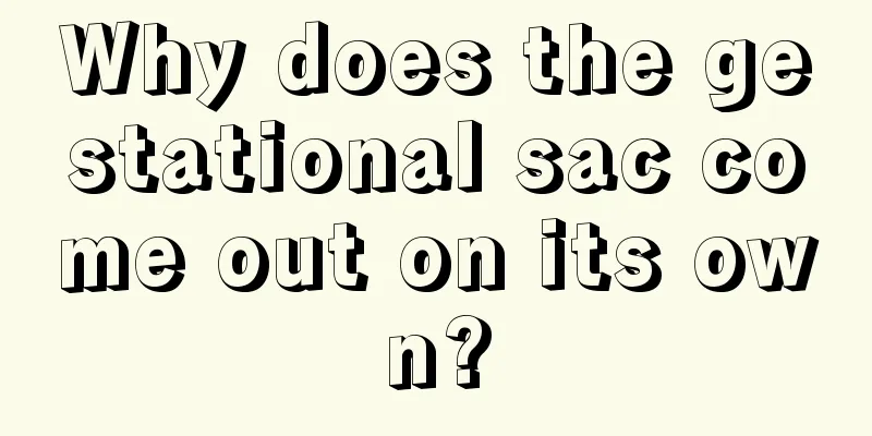 Why does the gestational sac come out on its own?