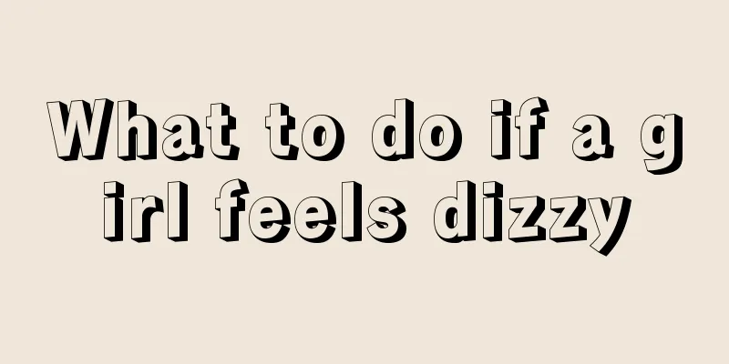 What to do if a girl feels dizzy