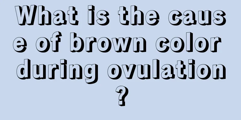 What is the cause of brown color during ovulation?