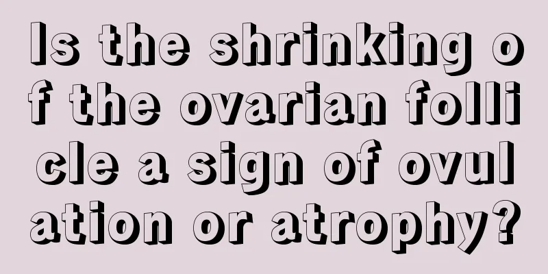 Is the shrinking of the ovarian follicle a sign of ovulation or atrophy?