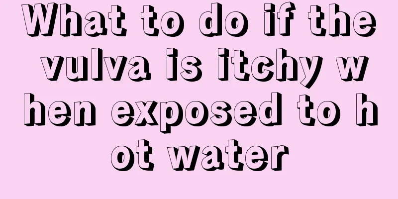 What to do if the vulva is itchy when exposed to hot water