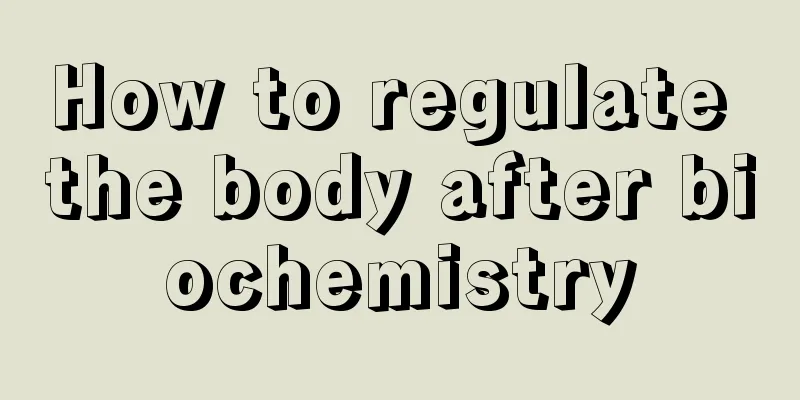 How to regulate the body after biochemistry