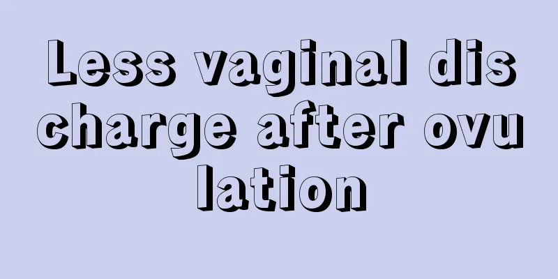 Less vaginal discharge after ovulation