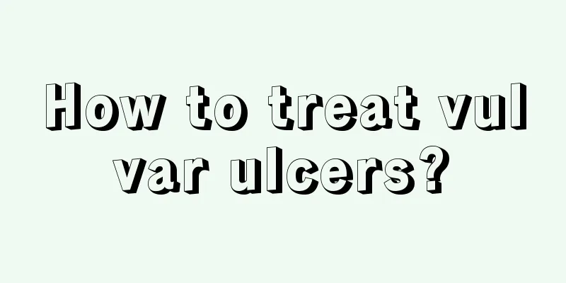 How to treat vulvar ulcers?