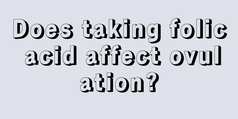 Does taking folic acid affect ovulation?