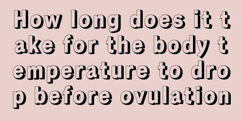 How long does it take for the body temperature to drop before ovulation