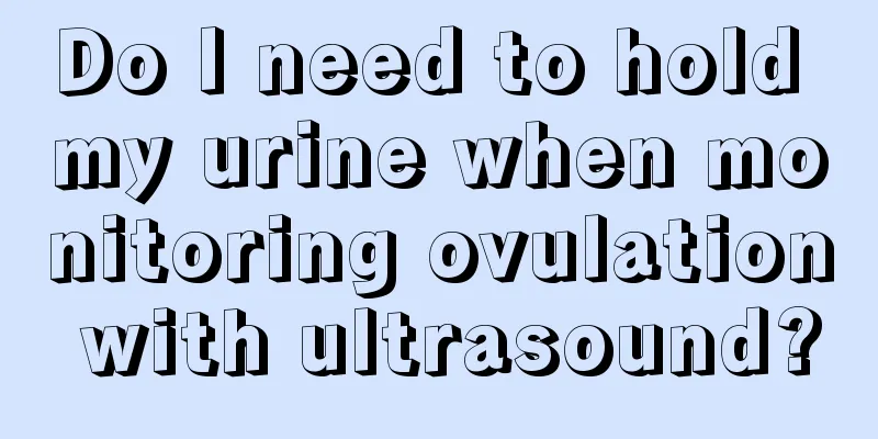 Do I need to hold my urine when monitoring ovulation with ultrasound?