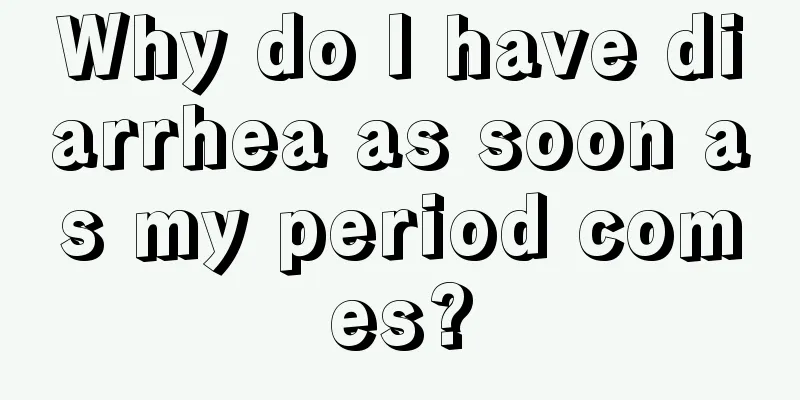 Why do I have diarrhea as soon as my period comes?