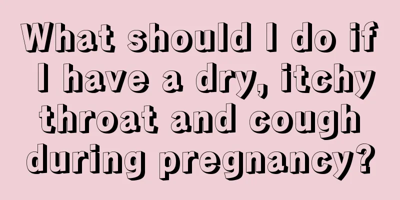 What should I do if I have a dry, itchy throat and cough during pregnancy?