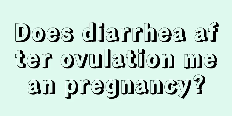 Does diarrhea after ovulation mean pregnancy?