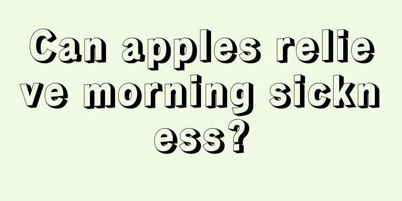 Can apples relieve morning sickness?