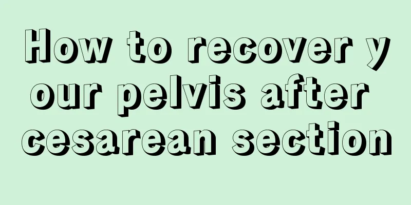 How to recover your pelvis after cesarean section