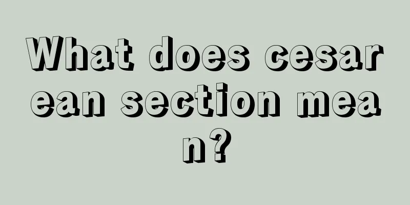 What does cesarean section mean?