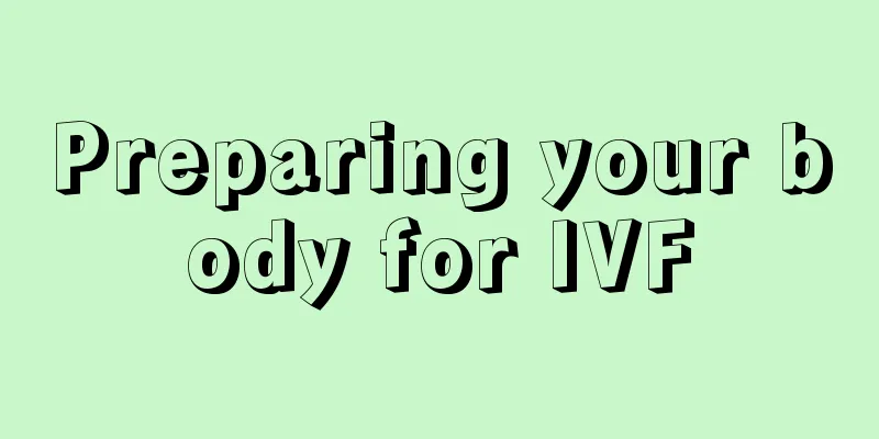 Preparing your body for IVF