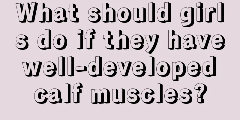 What should girls do if they have well-developed calf muscles?