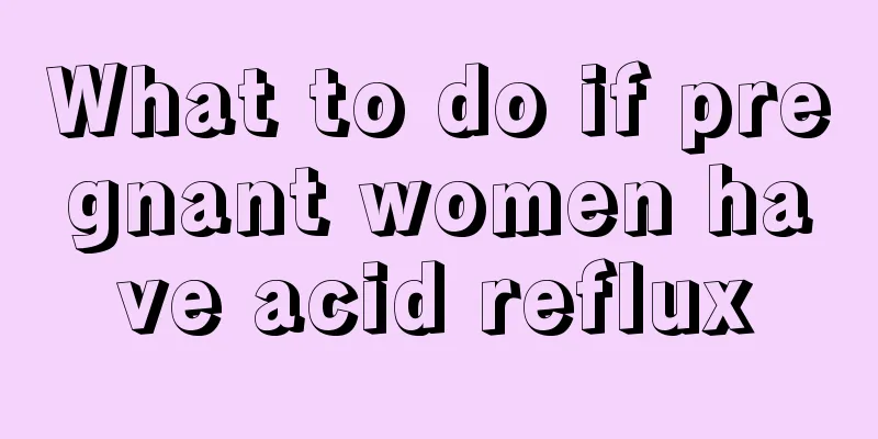 What to do if pregnant women have acid reflux