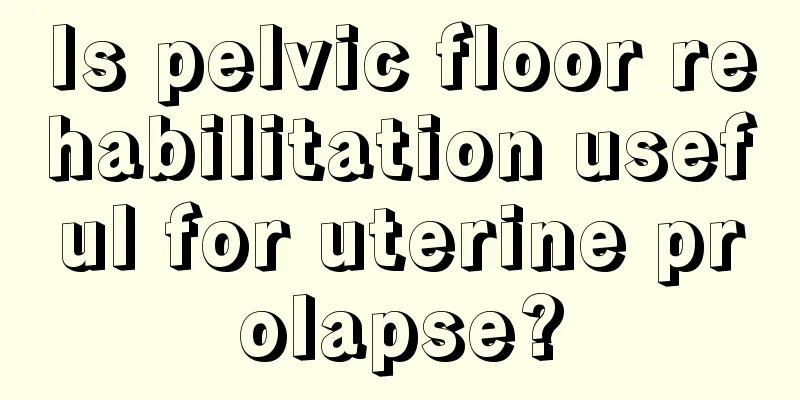 Is pelvic floor rehabilitation useful for uterine prolapse?