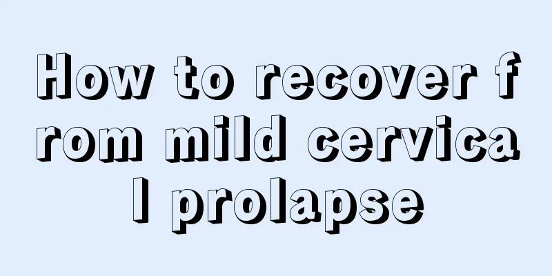 How to recover from mild cervical prolapse