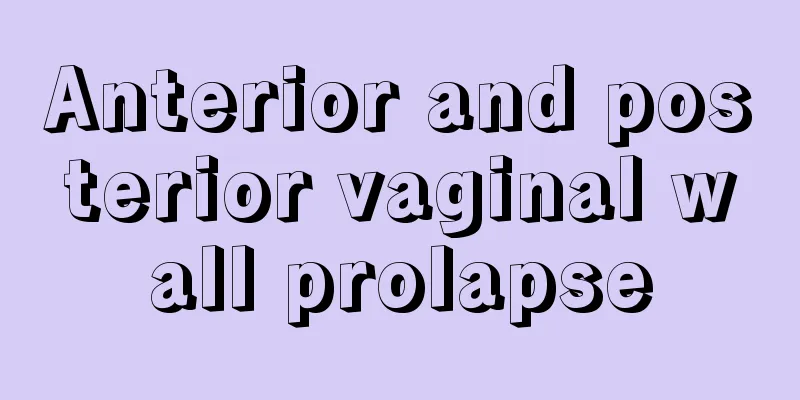 Anterior and posterior vaginal wall prolapse