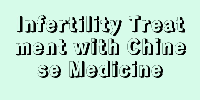 Infertility Treatment with Chinese Medicine