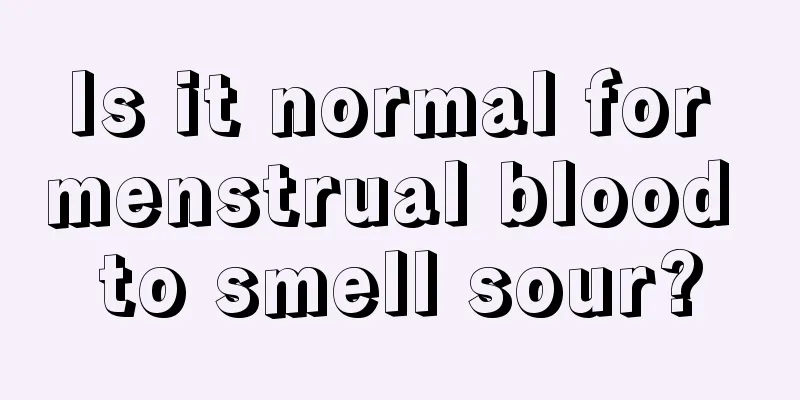 Is it normal for menstrual blood to smell sour?