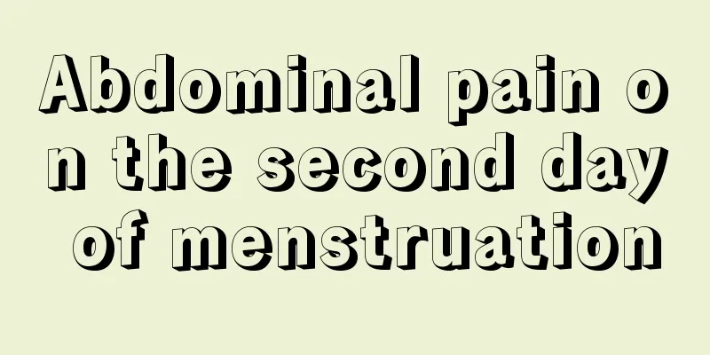 Abdominal pain on the second day of menstruation