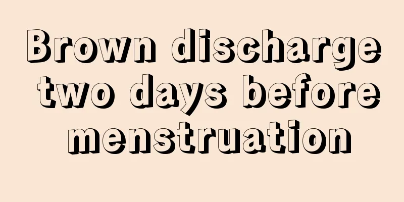 Brown discharge two days before menstruation